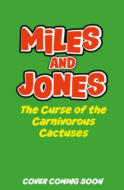 Miles and Jones: The Curse of the Carnivorous Cactuses