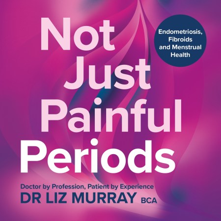 Not Just Painful Periods