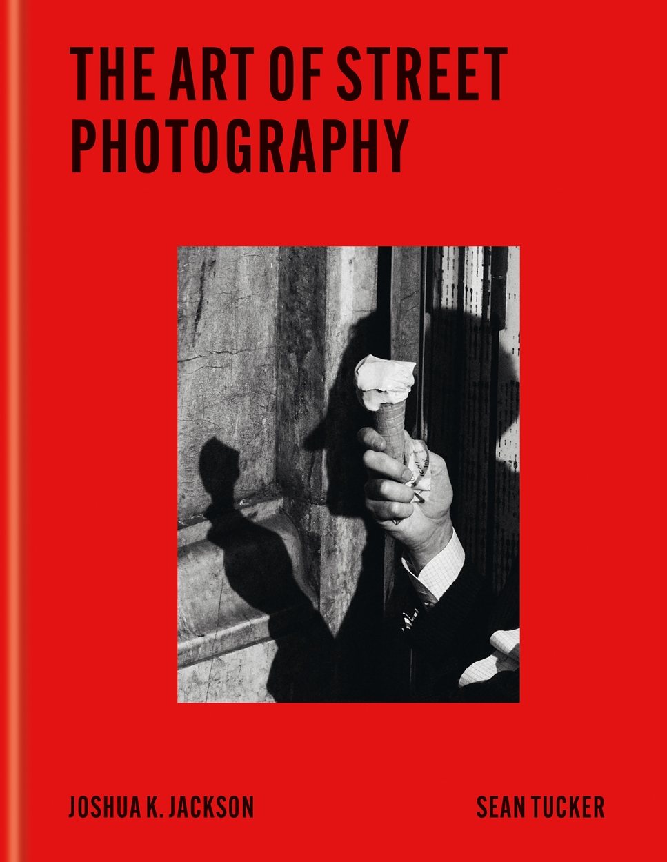 The Art of Street Photography by Joshua K Jackson | Hachette UK