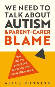 We Need to Talk About Autism and Parent-Carer Blame