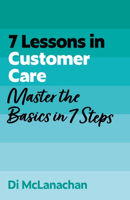 7 Lessons in Customer Care
