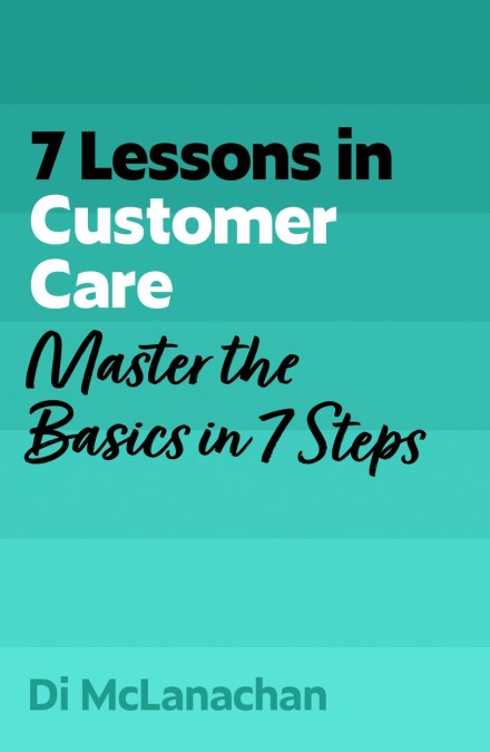 7 Lessons in Customer Care