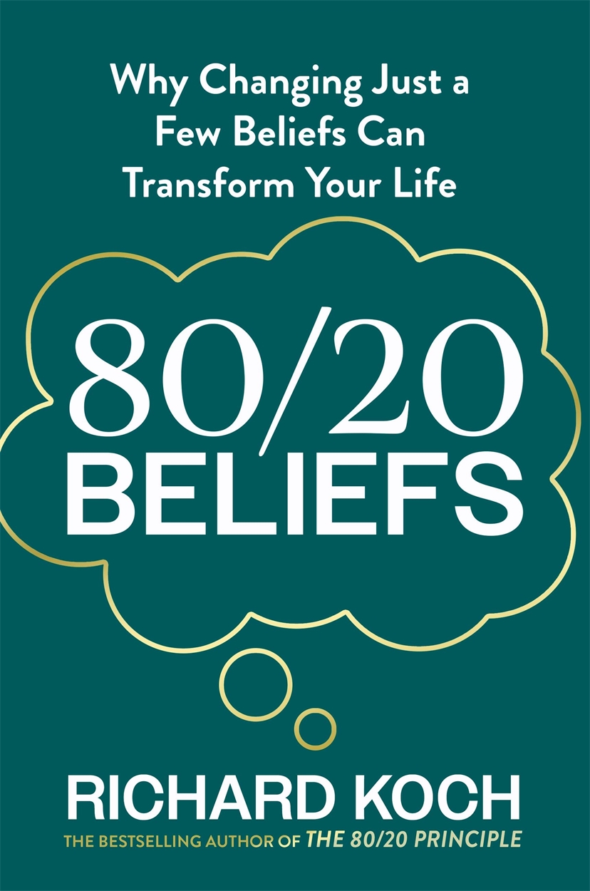 80/20 Beliefs by Richard Koch | Hachette UK