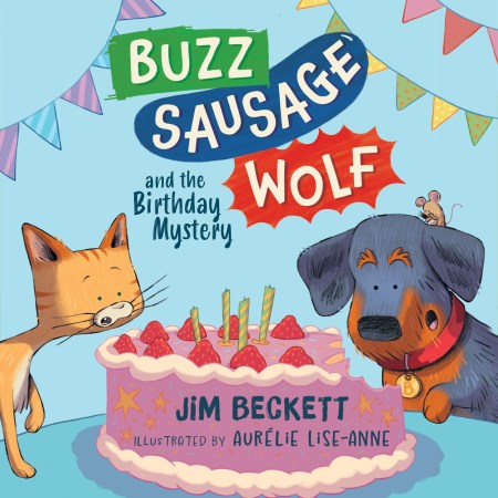 Buzz Sausage Wolf and the Birthday Mystery