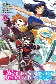 The World’s Strongest Rearguard: Labyrinth Country’s Novice Seeker, Vol. 9 (manga)