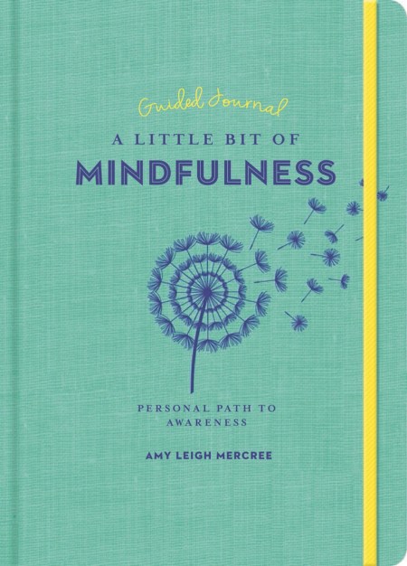 A Little Bit of Mindfulness Guided Journal