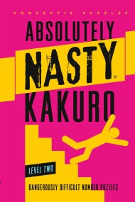 Absolutely Nasty® Kakuro Level Two