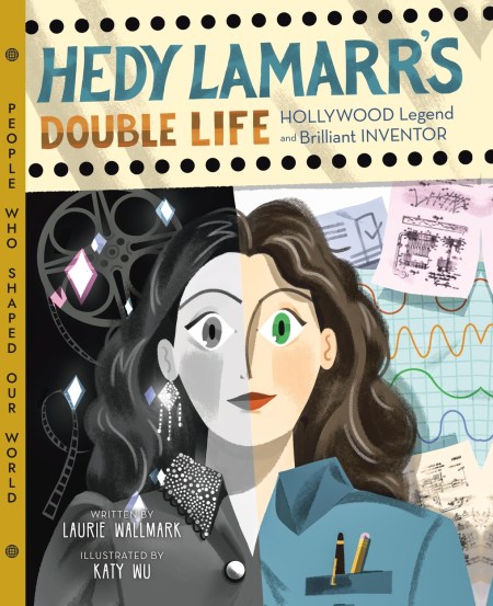 Hedy Lamarr’s Double Life