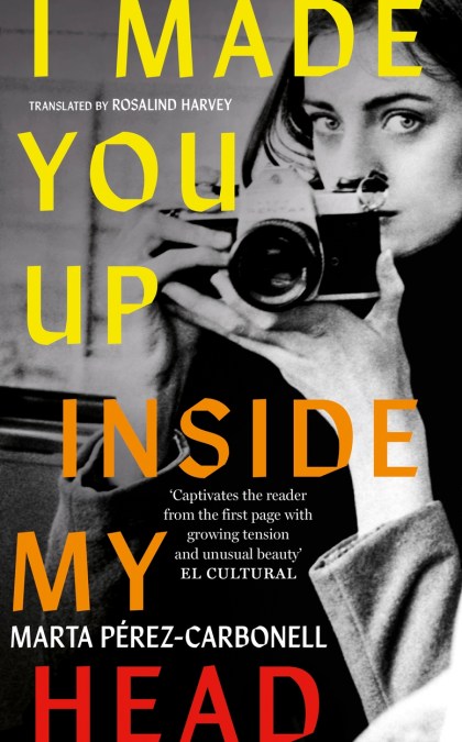I Made You Up Inside My Head by Marta Pérez-Carbonell | Hachette UK