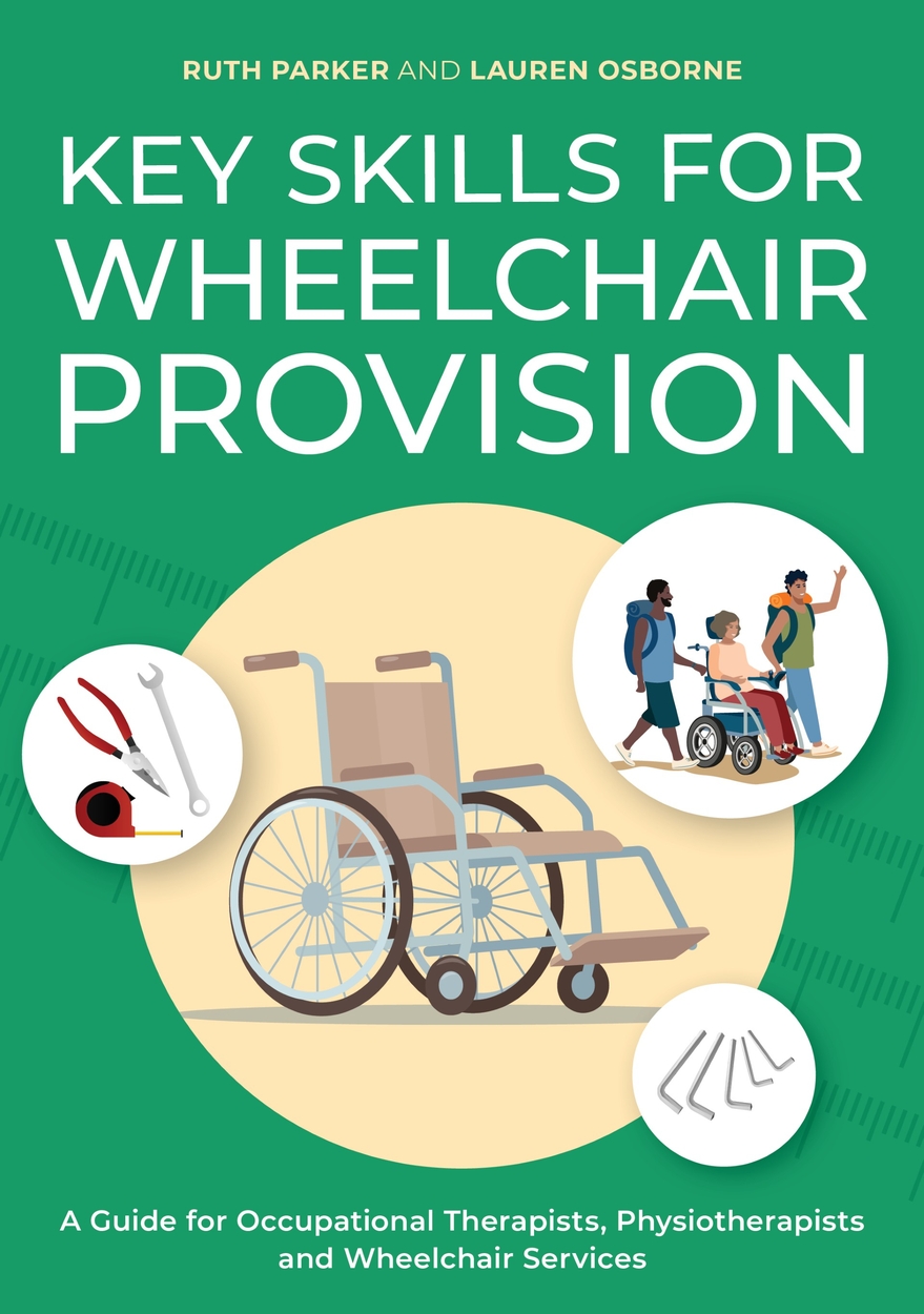 Wheelchair Key Key Skills for Wheelchair Provision by Ruth Parker | Hachette UK