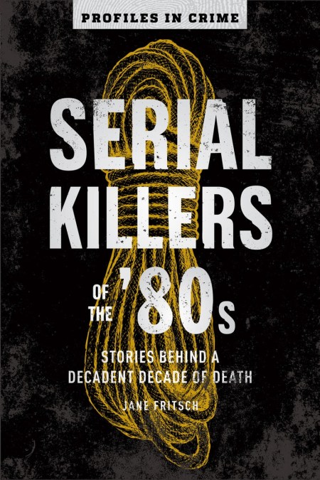 Serial Killers of the ’80s