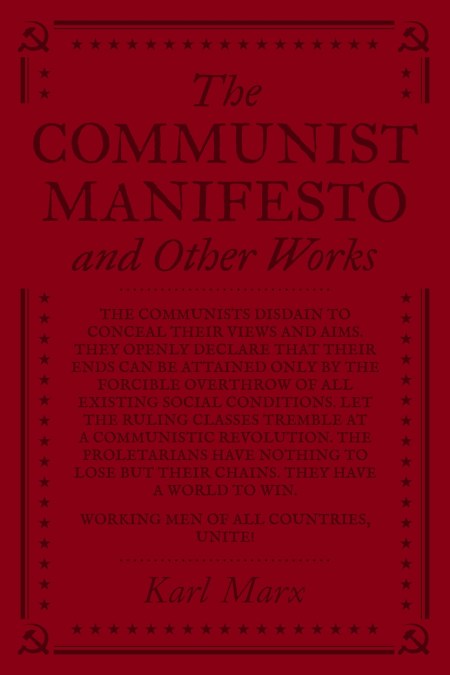 The Communist Manifesto and Other Works
