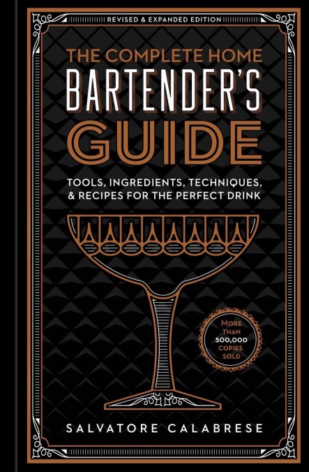 The Complete Home Bartender’s Guide