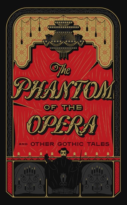 The Phantom of the Opera and Other Gothic Tales
