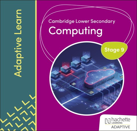 Cambridge Lower Secondary Computing Stage 9 Adaptive Learn