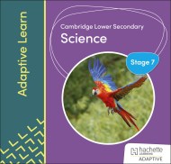 Cambridge Lower Secondary Science Stage 7 Adaptive Learn