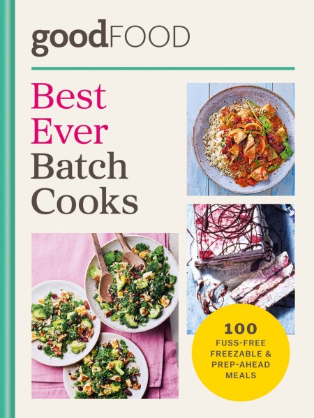 GOOD FOOD Best Ever Batch Cooks