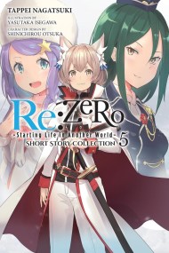 Re:ZERO -Starting Life in Another World- Short Story Collection, Vol. 5 (light novel)