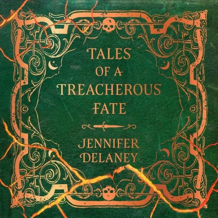 Tales of a Treacherous Fate