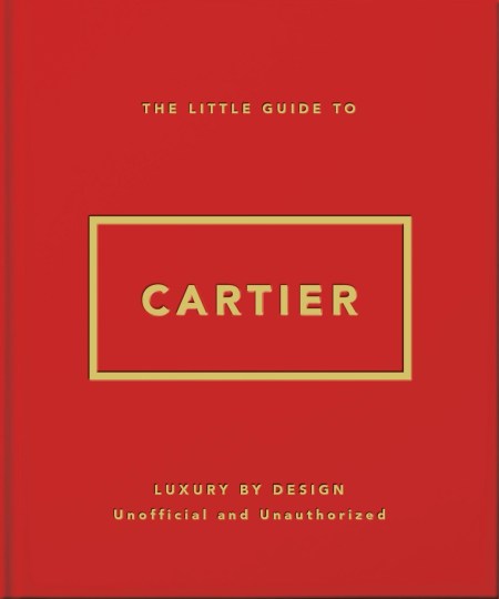 The Little Guide to Cartier: Luxury by Design