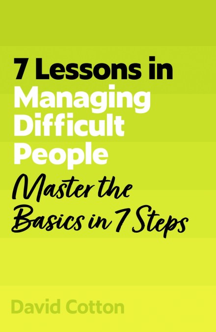 7 Lessons in Managing Difficult People