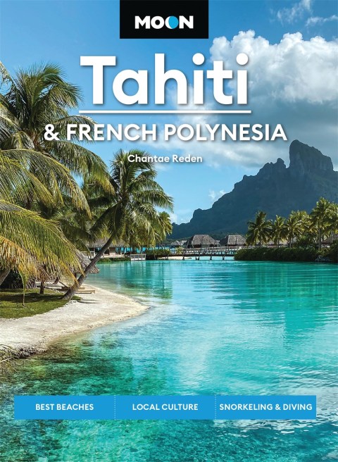 Moon Tahiti & French Polynesia (Second Edition)