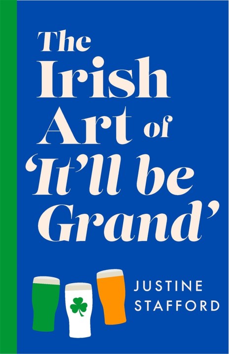 The Irish Art of It’ll Be Grand