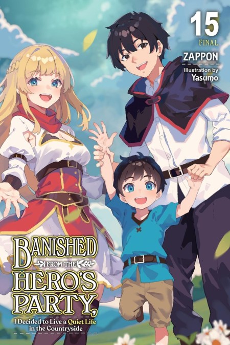 Banished from the Hero’s Party, I Decided to Live a Quiet Life in the Countryside, Vol. 15 (light novel)
