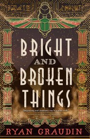 Bright and Broken Things