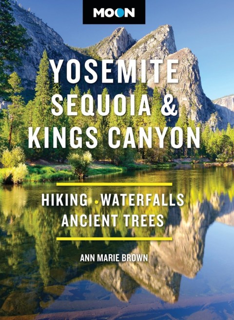 Moon Yosemite, Sequoia & Kings Canyon (Eleventh Edition)