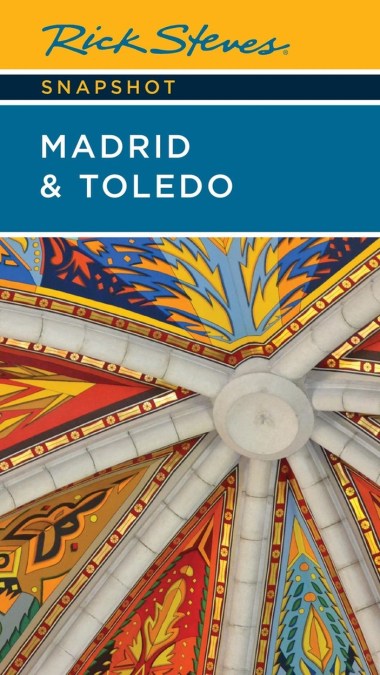Rick Steves Snapshot Madrid & Toledo  (Eighth Edition)