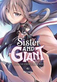 Sister and Giant: A Young Lady Is Reborn in Another World, Vol. 6