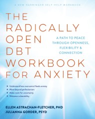 The Radically Open DBT Workbook for Anxiety