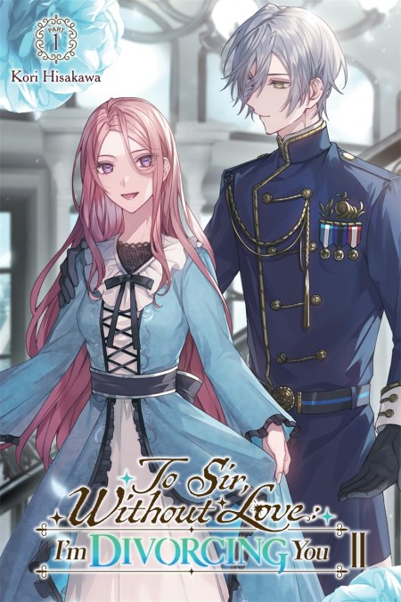 To Sir, Without Love: I’m Divorcing You II, Part 1 (light novel)