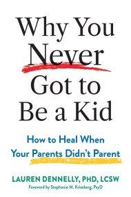 Why You Never Got to Be a Kid