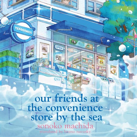 Our Friends at the Convenience Store by the Sea