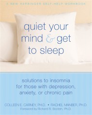 Quiet Your Mind & Get to Sleep: Solutions to Insomnia for Those With Depression, Anxiety or Chronic Pain