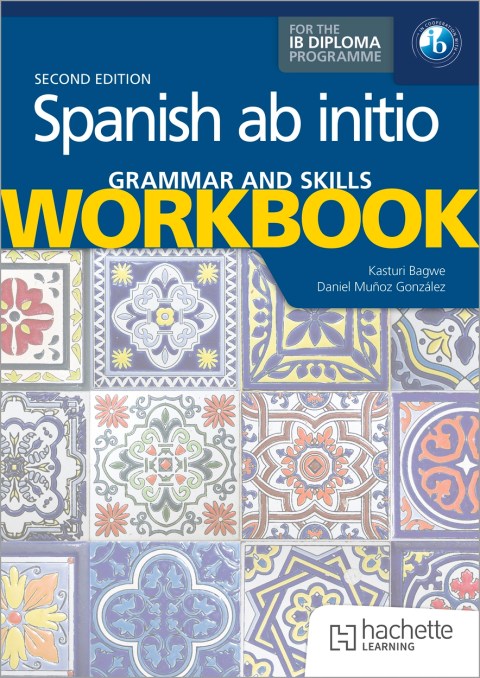 Spanish ab initio for the IB Diploma Grammar and Skills Workbook Second Edition