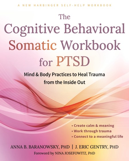 The Cognitive Behavioral Somatic Workbook for PTSD
