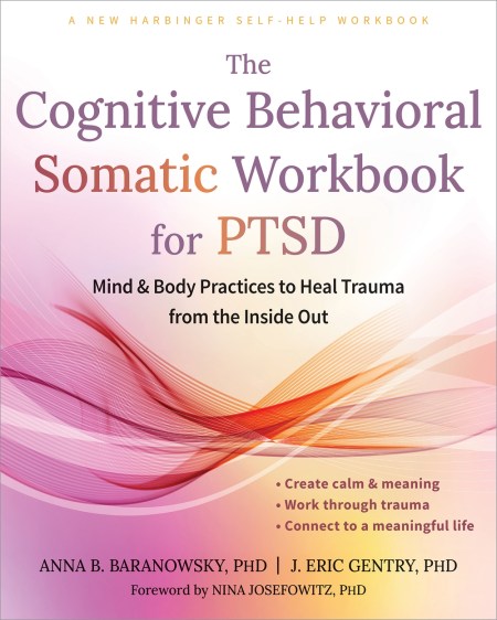 The Cognitive Behavioral Somatic Workbook for PTSD