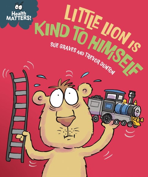 Health Matters: Little Lion is Kind to Himself