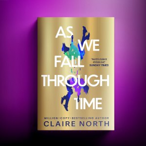 As We Fall Through Time by Claire North - coming October 2026