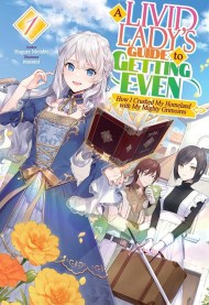 A Livid Lady’s Guide to Getting Even: How I Crushed My Homeland with My Mighty Grimoires: Volume 1 (Light Novel)