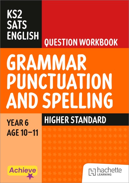 Achieve SATs: KS2 Grammar Spelling Punctuation Question Workbook (Higher) for the 2027 SATs tests