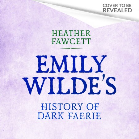 Emily Wilde’s History of Dark Faerie