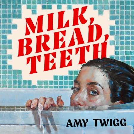 Milk, Bread, Teeth