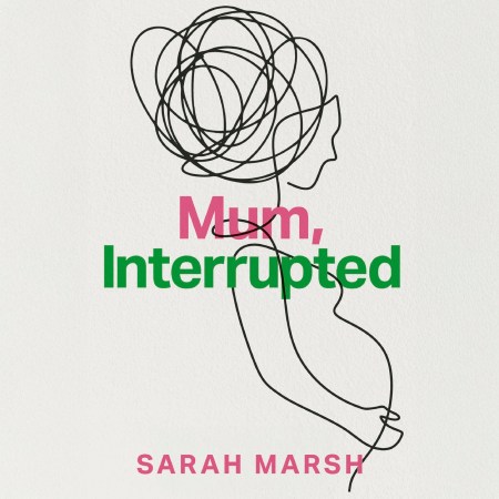 Mum, Interrupted