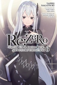 Re:ZERO -Starting Life in Another World- Short Story Collection, Vol. 6 (light novel)