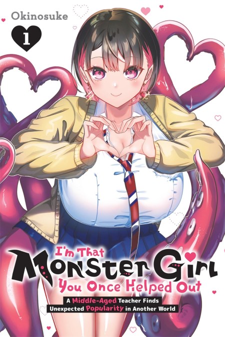 I’m That Monster Girl You Once Helped Out: A Middle-Aged Teacher Finds Unexpected Popularity in Another World, Vol. 1