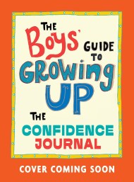 The Boys’ Guide to Growing Up: Confidence Journal